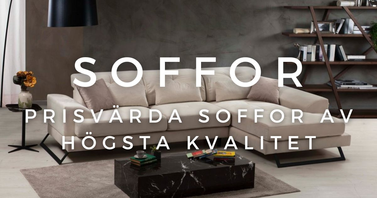 Soffor i alla storlekar och utföranden Soffor i alla storlekar och utföranden
